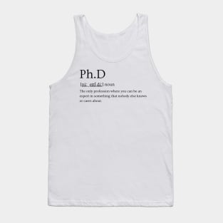 PhD: Expert in Something Nobody Cares About Tank Top